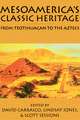 Mesoamerica's Classic Heritage: From Teotihuacan to the Aztecs