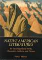 Native American Literatures: An Encyclopedia of Works, Characters, Authors, and Themes