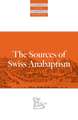 The Sources of Swiss Anabaptism