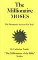 The Millionaire Moses: His Prosperity Secrets for You!