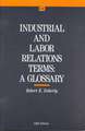 Industrial and Labor Relations Terms – A Glossary