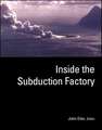 Inside the Subduction Factory