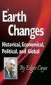 Earth Changes: Historical, Economical, Political, and Global