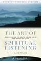 The Art of Spiritual Listening: Responding to God's Voice Amid the Noise of Life