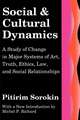 Social and Cultural Dynamics: A Study of Change in Major Systems of Art, Truth, Ethics, Law and Social Relationships