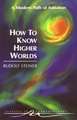 How to Know Higher Worlds