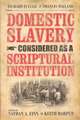 Domestic Slavery Considered as a Scriptural Institution