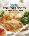 EatingWell Comfort Foods Made Healthy – The Classic Makeover Cookbook