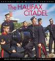 The Halifax Citadel: Portrait of a Military Fortress