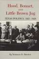 Hood, Bonnet, and Little Brown Jug: Texas Politics, 1921-1928