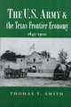 The U.S. Army and the Texas Frontier Economy, 1845-1900