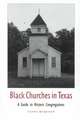 Black Churches in Texas: A Guide to Historic Congregations