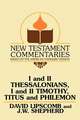 I and II Thessalonians, I and II Timothy, Titus and Philemon: A Commentary on the New Testament Epistles