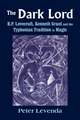 The Dark Lord: H.P. Lovecraft, Kenneth Grant, and the Typhonian Tradition in Magic