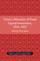 China’s Allocation of Fixed Capital Investment, 1952–1957