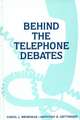 Behind the Telephone Debates