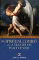 The Spiritual Combat and a Treatise on Peace of Soul: A Carmelite Manual of Prayer