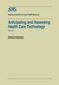 Anticipating and Assessing Health Care Technology: General Considerations and Policy Conclusions. A report commissioned by the Steering Committee on Future Health Scenarios