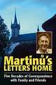 Martinu′s Letters Home – Five Decades of Correspondence with Family and Friends