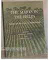 The Marks in the Fields – Essays on the uses of Manuscripts