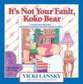 It's Not Your Fault, Koko Bear: A Read-Together Book for Parents and Young Children During Divorce