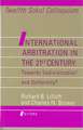 International Arbitration in the 21st Century: Toward "Judicialization" and Conformity?