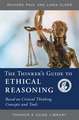 Thinker's Guide to Understanding the Foundations of Ethical Reasoning