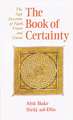 Book of Certainty: Doctrinal and Poetic Works of Abu Madyan Shu'ayb Ibn Al-Husayn Al-Ansari (c. 509/1115-16--594/1198)