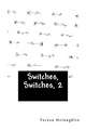 Switches, Switches 2