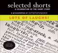 Selected Shorts: Lots of Laughs!: A Celebration of the Short Story