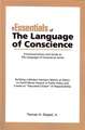 The Essentials of the Language of Conscience: Building a Modern Decision Matrix on Ethics to Avoid Moral Hazard in Public Policy and Create an "Educat