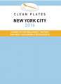 Clean Plates New York City 2016: A Guide to the Healthiest, Tastiest and Most Sustainable Restaurants