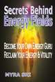 Secrets Behind Energy Fields