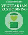 Vegetarian Rustic Dining