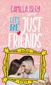 Let's Be Just Friends