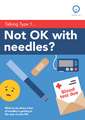 Not OK With Needles?: What to do when a fear of needles is getting in the way of your life