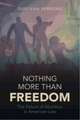 Nothing More than Freedom