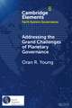 Addressing the Grand Challenges of Planetary Governance: The Future of the Global Political Order