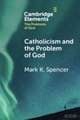 Catholicism and the Problem of God