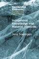 Indigenous Knowledge and Material Histories