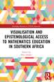 Visualisation and Epistemological Access to Mathematics Education in Southern Africa