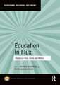 Education in Flux: Studies on Time, Forms and Reform