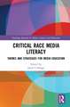 Critical Race Media Literacy: Themes and Strategies for Media Education