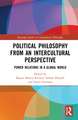 Political Philosophy from an Intercultural Perspective: Power Relations in a Global World