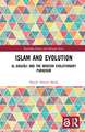 Islam and Evolution: Al-Ghazālī and the Modern Evolutionary Paradigm