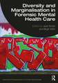 Diversity and Marginalisation in Forensic Mental Health Care