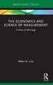 The Economics and Science of Measurement: A Study of Metrology