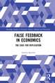 False Feedback in Economics: The Case for Replication