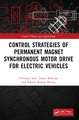 Control Strategies of Permanent Magnet Synchronous Motor Drive for Electric Vehicles