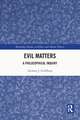 Evil Matters: A Philosophical Inquiry